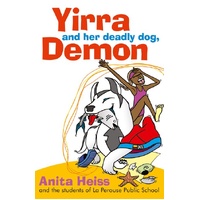 Yirra & Her Deadly Dog, Demon | Anita Heiss