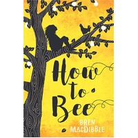 How to Bee | Bren MacDibble
