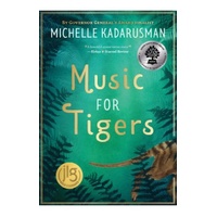 Music For Tigers | Michelle Kadarusman