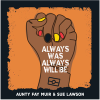 Always Was, Always Will Be | Aunty Fay
